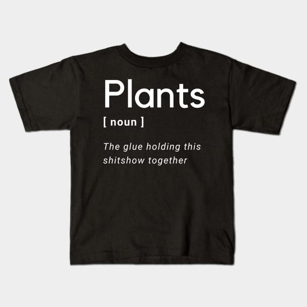 Funny House Plant Lady Daddy Gift Ironic Plants Saying Kids T-Shirt by Venus Fly Trap Shirts